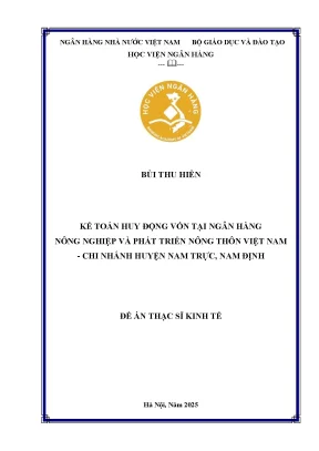 Luận văn thạc sĩ tài chính ngân hàng kế toán huy động vốn tại ngân hàng nông nghiệp và phát triển nông thôn việt nam chi nhánh huyện nam trực