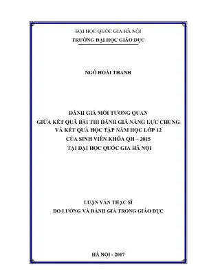 Luận văn thạc sĩ đánh giá mối tương quan giữa kết quả bài thi đánh giá năng lực chung và kết quả học tập năm học lớp 12 của sinh viên khóa qh 2015 tại đại học quốc gia hà nội
