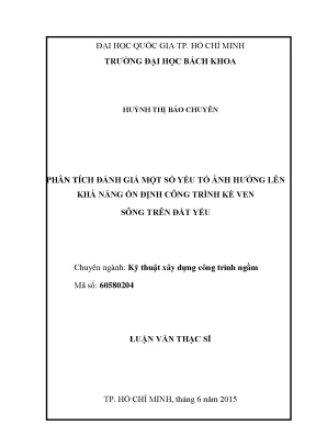 Luận văn thạc sĩ kỹ thuật xây dựng phân tích đánh giá một số yếu tố ảnh hưởng lên khả năng ổn định công trình kè ven sông trên đất yếu
