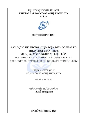 Luận văn thạc sĩ công nghệ thông tin xây dựng hệ thống nhận diện biển số xe ô tô theo thời gian thực sử dụng công nghệ dữ liệu lớn building a real time car license plates recognition system using big data technology