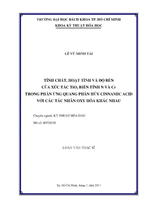 Luận văn thạc sĩ kỹ thuật hóa dầu tính chất hoạt tính và độ bền của xúc tác tio2 biến tính n và cr trong phản ứng quang phân hủy cinnamic acid với các tác nhân oxy hóa khác nhau