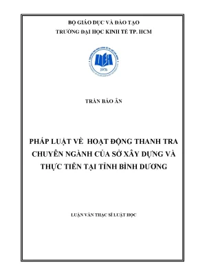 Luận văn pháp luật về hoạt động thanh tra chuyên ngành của sở xây dựng và thực tiễn tại tỉnh bình dương