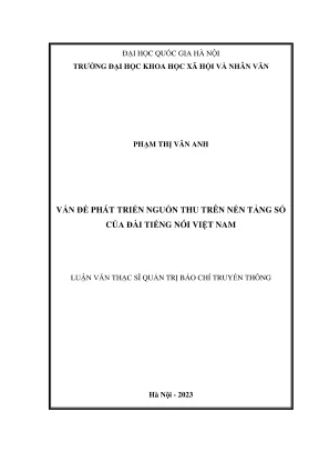 Luận văn thạc sĩ quản trị báo chí truyền thông vấn đề phát triển nguồn thu trên nền tảng số của đài tiếng nói việt nam
