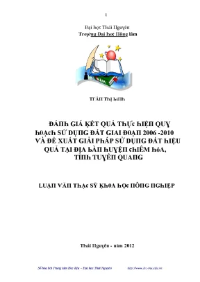 Luận văn đánh giá kết quả thực hiệu quy hoạch sử dụng đất giai đoạn 2006 2010 và đề xuất giải pháp sử dụng đất hiệu quả tại địa bàn huyện chiêm hóa tỉnh tuyên quang
