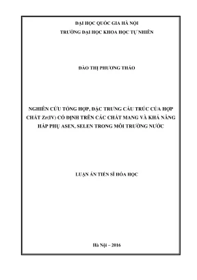 Luận án tiến sĩ hóa học nghiên cứu tổng hợp đặc trưng cấu trúc của hợp chất zriv cố định trên các chất mang và khả năng hấp phụ asen selen trong môi trường nước