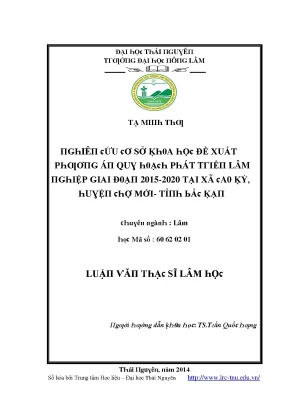Luận văn nghiên cứu cơ sở khoa học đề xuất phương án quy hoạch phát triển lâm nghiệp giai đoạn 2015 2020 tại xã cao kỳ huyện chợ mới tỉnh bắc kạn