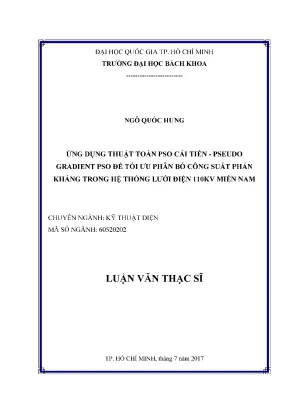 Luận văn thạc sĩ kỹ thuật điện ứng dụng thuật toán pso cải tiến pseudo gradient pso để tối ưu phân bố công suất phản kháng trong hệ thống lưới điện 110kv miền nam