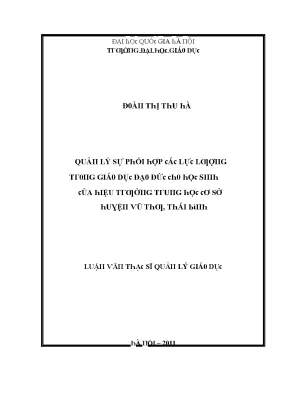 Luận văn quản lý sự phối hợp các lực lượng trong giáo dục đạo đức cho học sinh của hiệu trưởng trung học cơ sở huyện vũ thư thái bình