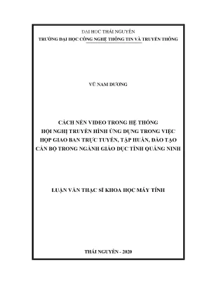 Luận văn cách nén video trong hệ thống hội nghị truyền hình ứng dụng trong việc họp giao ban trực tuyến tập huấn đào tạo cán bộ trong ngành giáo dục tỉnh quảng ninh