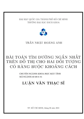 Luận văn thạc sĩ khoa học máy tính bài toán tìm đường ngắn nhất trên đồ thị cho hai đối tượng có ràng buộc khoảng cách