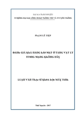 Luận văn đánh giá khả năng bảo mật ở tầng vật lý trong mạng không dây