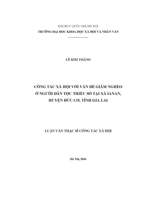 Luận văn thạc sĩ công tác xã hội với vấn đề giảm nghèo ở người dân tộc thiểu số tại xã ianan huyện đức cơ tỉnh gia lai