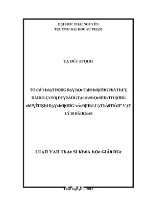 Luận văn tổ chức hoạt động dạy học theo hướng phát huy năng lực tư duy sáng tạo cho học sinh trường chuyên khi dạy chương các định luật bảo toàn vật lý 10 nâng cao