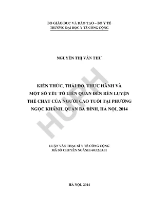 Kiến thức thái độ thực hành và một số yếu tố liên quan đến rèn luyện thể chất của người cao tuổi tại phường ngọc khánh quận ba đình hà nội 2014