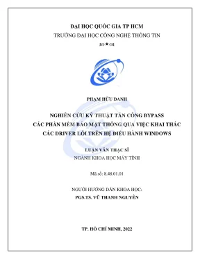 Luận văn thạc sĩ khoa học máy tính nghiên cứu kỹ thuật tấn công bypass các phần mềm bảo mật thông qua việc khai thác các driver lỗi trên hệ điều hành windows
