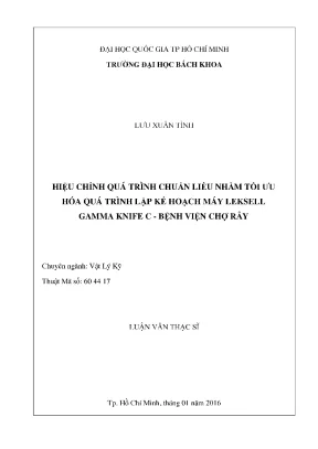 Luận văn thạc sĩ vật lý kỹ thuật hiệu chỉnh quá trình chuẩn liều nhằm tối ưu hóaquá trình lập kế hoạch máy leksell gamma knife c bệnh viện chợ rẫy