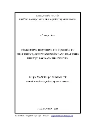 Luận văn tăng cường hoạt động tín dụng đầu tư phát triển tại chi nhánh ngân hàng phát triển khu vực bắc kạn thái nguyên