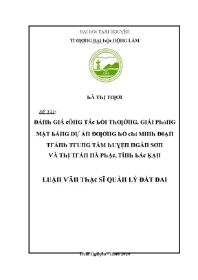 Luận văn đánh giá công tác bồi thường giải phóng mặt bằng dự án đường hồ chí minh đoạn tránh trung tâm huyện ngân sơn và thị trấn nà phặc tỉnh bắc kạn