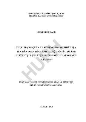 Thực trạng quản lý sử dụng trang thiết bị y tế chẩn đoán hình ảnh và một số yếu tố ảnh hưởng tại bệnh viện trung ương thái nguyên năm 2018