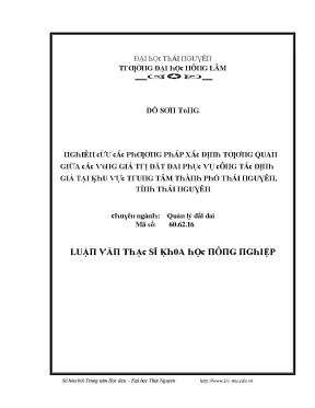 Luận văn nghiên cứu các phương pháp xác định tương quan giữa các vùng giá trị đất đai phục vụ công tác định giá tại khu vực trung tâm thành phố thái nguyên tỉnh thái nguyên