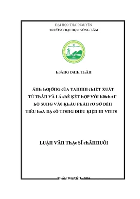 Luận văn ảnh hưởng của tannin chiết xuất từ thân và lá chè kết hợp với biochar bổ sung vào khẩu phần cơ sở đến tiêu hóa dạ cỏ trong điều kiện in vitro