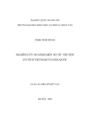 Luận án tiến sĩ nghiên cứu so sánh một số típ truyện cổ tích việt nam và hàn quốc tiến sĩ văn học 62 22 36 01