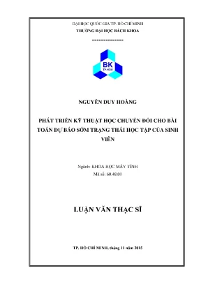 Luận văn thạc sĩ khoa học máy tính phát triển kỹ thuật học chuyển đổi cho bài toán dự báo sớm tình trạng học tập của sinh viên