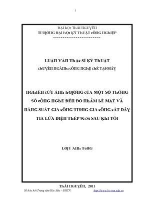 Luận văn nghiên cứu ảnh hưởng của một số thông số công nghệ đến độ nhám bề mặt và năng suất gia công trong gia công cắt dây tia lửa điện thép 9crsi sau khi tôi