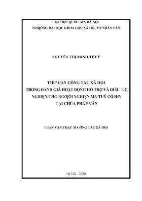 Luận văn thạc sĩ tiếp cận công tác xã hội trong đánh giá hoạt động hỗ trợ và điều trị nghiện cho người nghiện ma túy có hiv tại chùa pháp vân