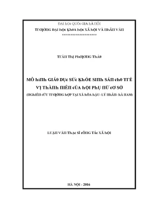 Luận văn mô hình giáo dục sức khỏe sinh sản cho trẻ vị thành niên của hội phụ nữ cơ sở nghiên cứu trường hợp tại xã hòa hậu lý nhân hà nam
