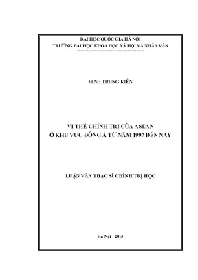 Luận văn thạc sĩ vị thế chính trị của asean ở khu vực đông á từ năm 1997 đến nay