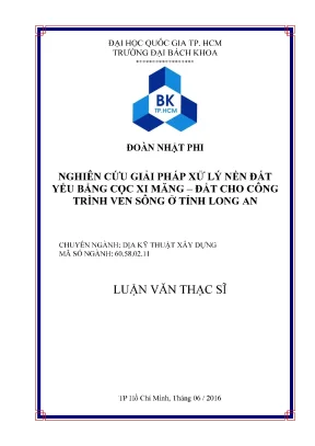 Luận văn thạc sĩ địa kỹ thuật xây dựng nghiên cứu giải pháp xử lý nền đất yếu bằng cọc xi măng đất cho công trình ven sông ở tỉnh long an
