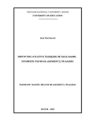 Luận văn improving creative thinking of high school students through chemistry teaching thesis for master degree of chemistry teaching 60 14 01 11
