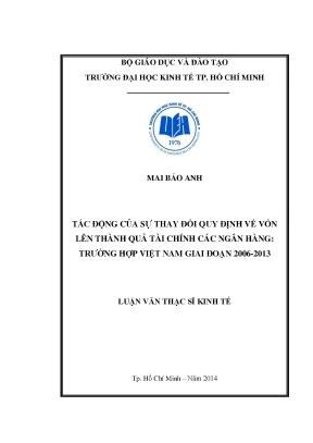 Luận văn thạc sĩ tác động của sự thay đổi quy định về vốn lên thành quả tài chính các ngân hàng trường hợp việt nam giai đoạn 2006 2013