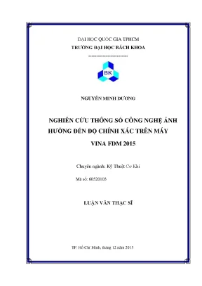 Luận văn thạc sĩ kỹ thuật cơ khí nghiên cứu thông số công nghệ ảnh hưởng đến độ chính xác trên máy vina fdm 2015