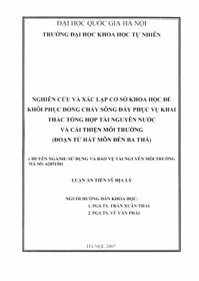 Luận án tiến sĩ địa lý học nghiên cứu và xác lập cơ sở khoa học để khôi phục dòng chảy sông đáy phục vụ khai thác tổng hợp tài nguyên nước và cải thiện môi trường đoạn từ hát môn đến ba thá