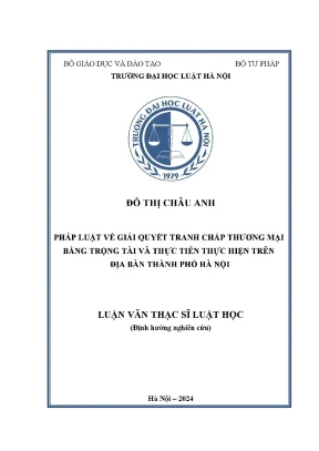 Luận văn thạc sĩ luật học pháp luật về giải quyết tranh chấp thương mại bằng trọng tài và thực tiễn thực hiện trên địa bàn thành phố hà nội