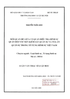 Luận văn thạc sĩ luật học mối quan hệ giữa cơ quan điều tra hình sự quân đội với viện kiểm sát quân sự và toà án quân sự trong tố tụng hình sự việt nam