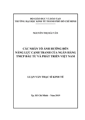 Luận văn các nhân tố ảnh hưởng đến năng lực cạnh tranh của ngân hàng tmcp đầu tư và phát triển việt nam