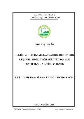 Luận văn nghiên cứu sự tham gia của cộng đồng trong xây dựng nông thôn mới trên địa bàn huyện thạch an tỉnh cao bằng