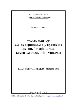 Luận văn tổ chức phối hợp các lực lượng giáo dục đạo đức cho học sinh ở trường trung học cơ sở huyện lập thạch tỉnh vĩnh phúc