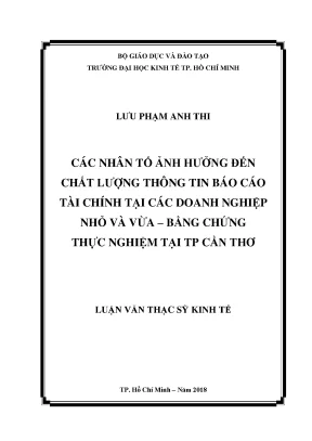 Luận văn các nhân tố ảnh hưởng đến chất lượng thông tin báo cáo tài chính của các doanh nghiệp nhỏ và vừa bằng chứng thực nghiệm tại thành phố cần thơ