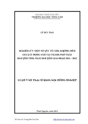 Luận văn nghiên cứu một số yếu tố ảnh hưởng đến giá bất động sản tại thành phố thái nguyên tỉnh thái nguyên giai đoạn 2011 2012