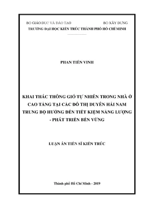 Luận án tiến sĩ kiến trúc khai thác thông gió tự nhiên trong nhà ở cao tầng tại các đô thị duyên hải nam trung bộ hướng đến tiết kiệm năng lượng phát triển bền vững