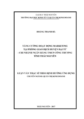 Luận văn tăng cường hoạt động marketing tại phòng giao dịch huyện đại từ chi nhánh ngân hàng tmcp công thương việt nam tỉnh thái nguyên