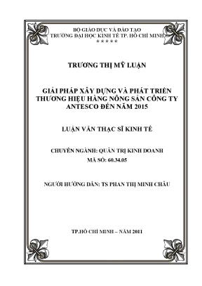 Luận văn giải pháp xây dựng và phát triển thương hiệu hàng nông sản công ty antesco đến năm 2015 luận văn thạc sĩ