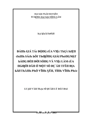 Luận văn đánh giá tác động của việc thực hiện chính sách bồi thường giải phóng mặt bằng đến đời sống và việc làm của người dân ở một số dự án trên địa bàn thành phố vĩnh yên tỉnh vĩnh phúc