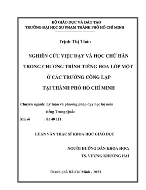 Luận văn thạc sĩ lý luận và phương pháp dạy học môn tiếng trung nghiên cứu việc dạy và học chữ hán trong chương trình tiếng hoa lớp một ở các trường công lập tại thành phố hồ chí minh