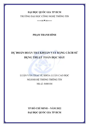 Luận văn thạc sĩ hệ thống thông tin dự đoán hoàn trả khoản vay bằng cách sử dụng thuật toán học máy