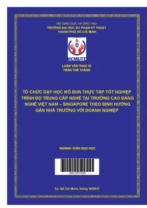 Luận văn thạc sĩ tổ chức dạy học mô đun thực tập tốt nghiệp trình độ trung cấp nghề tại trường cao đẳng nghề việt nam singapore theo định hướng gắn nhà trường với doanh nghiệp